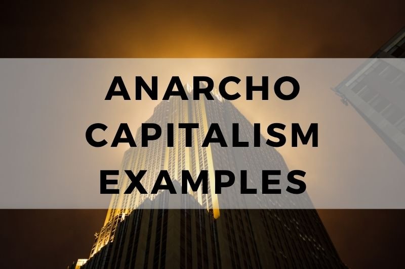 Anarcho Capitalism Examples