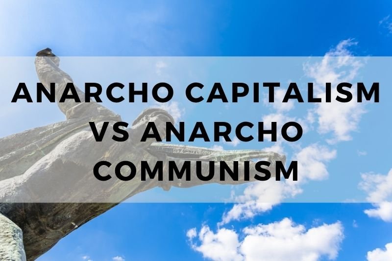 Anarcho Capitalism vs Anarcho Communism