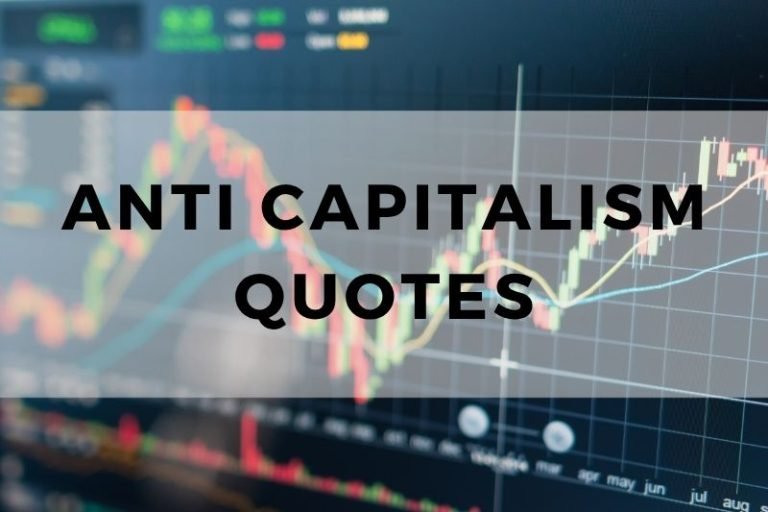 10 Anti-Capitalism Quotes To Stir Up a Debate