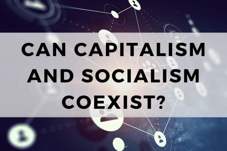 Can Capitalism and Socialism Coexist in the Real World?