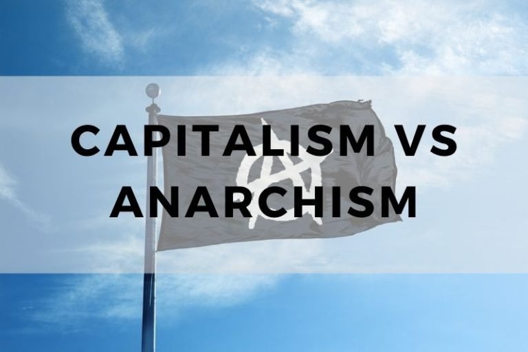 Capitalism vs Anarchism: Understanding Two Radical Visions