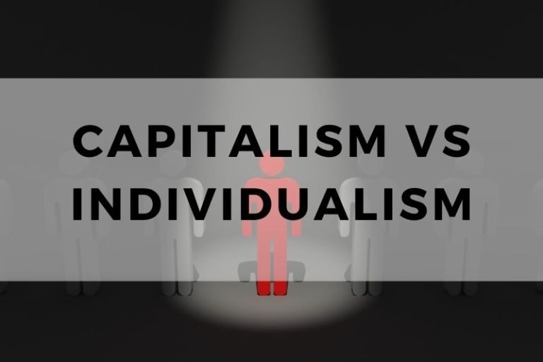 Capitalism vs Individualism: Comparing Core Principles