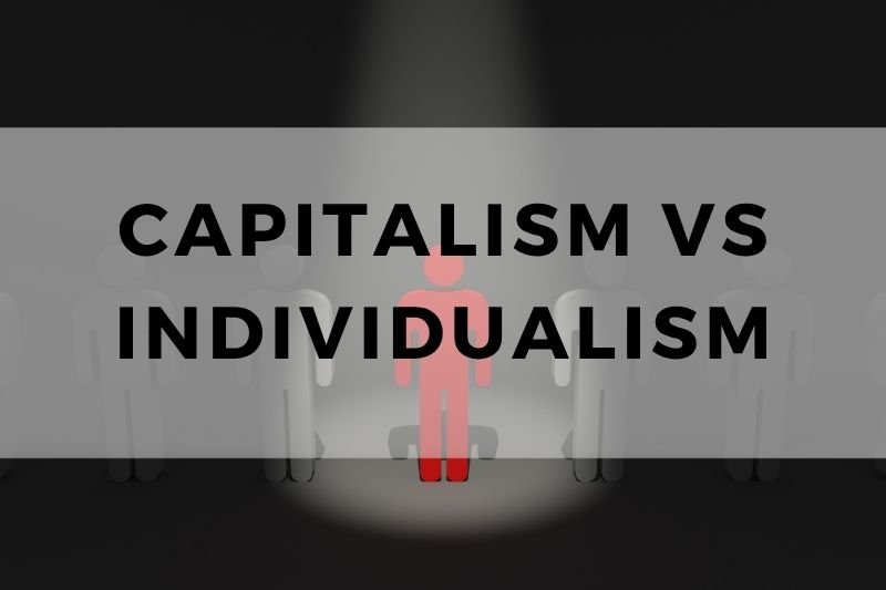 Capitalism vs Individualism