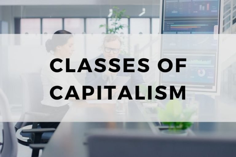 The Classes of Capitalism and How They Shape Society