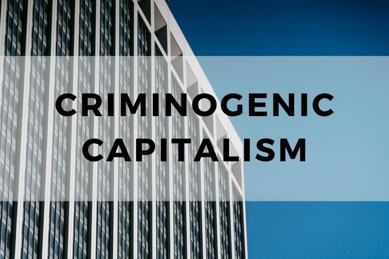 Criminogenic Capitalism