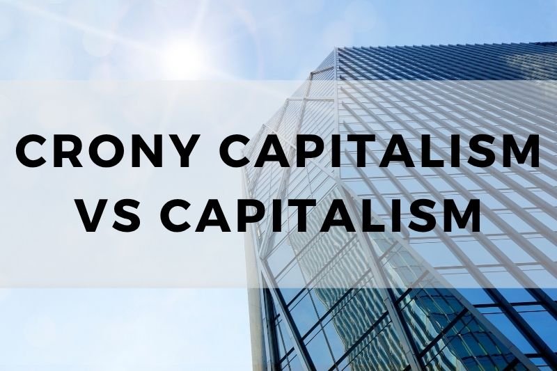 Crony Capitalism vs Capitalism