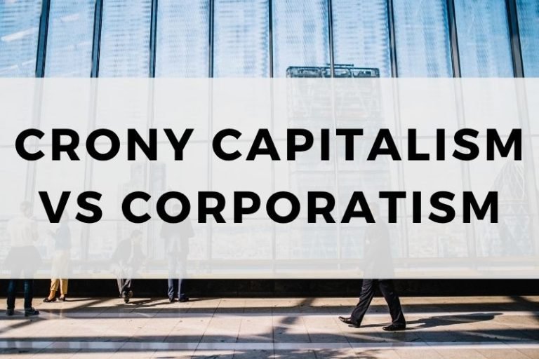 Crony Capitalism vs Corporatism: A Comparison