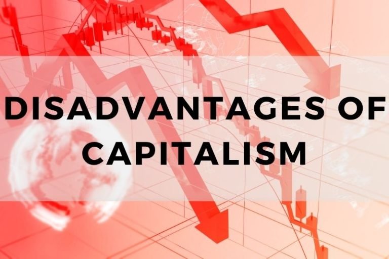 Major Disadvantages of Capitalism And Their Impact On Society