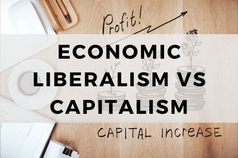 Economic Liberalism vs Capitalism: A Comparison
