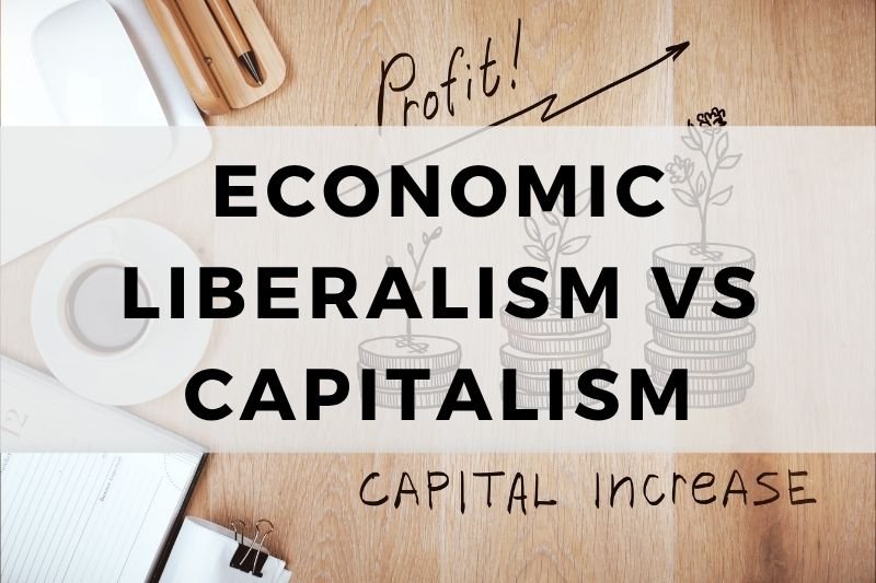 Economic Liberalism vs Capitalism