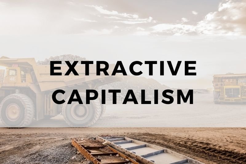 Extractive Capitalism