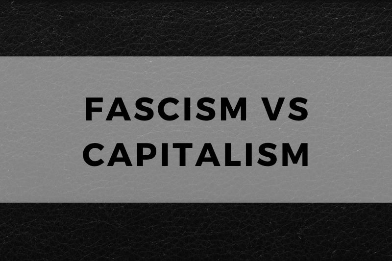 Fascism vs Capitalism