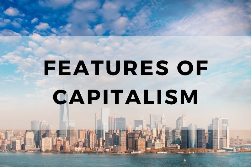 Features of Capitalism