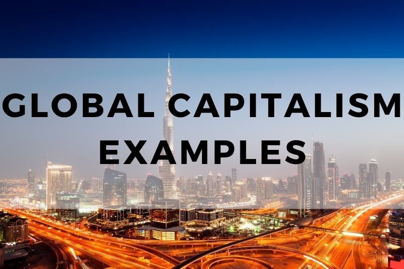 Global Capitalism Examples