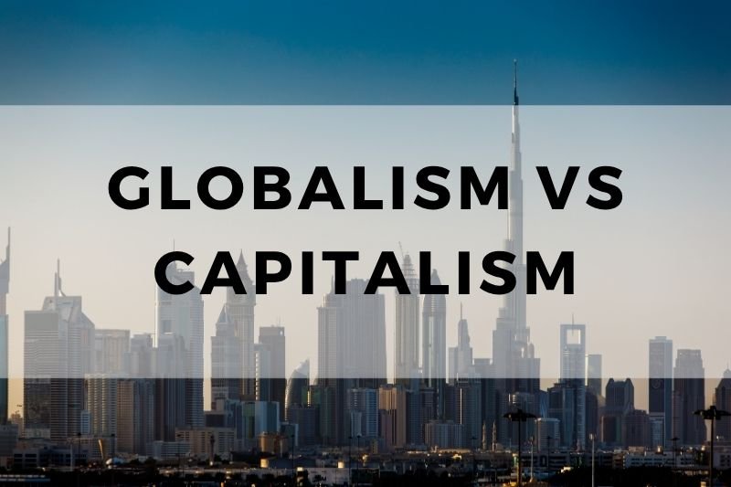 Globalism vs Capitalism