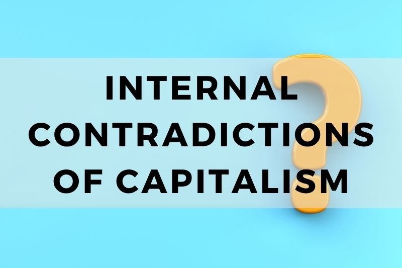 Internal Contradictions of Capitalism