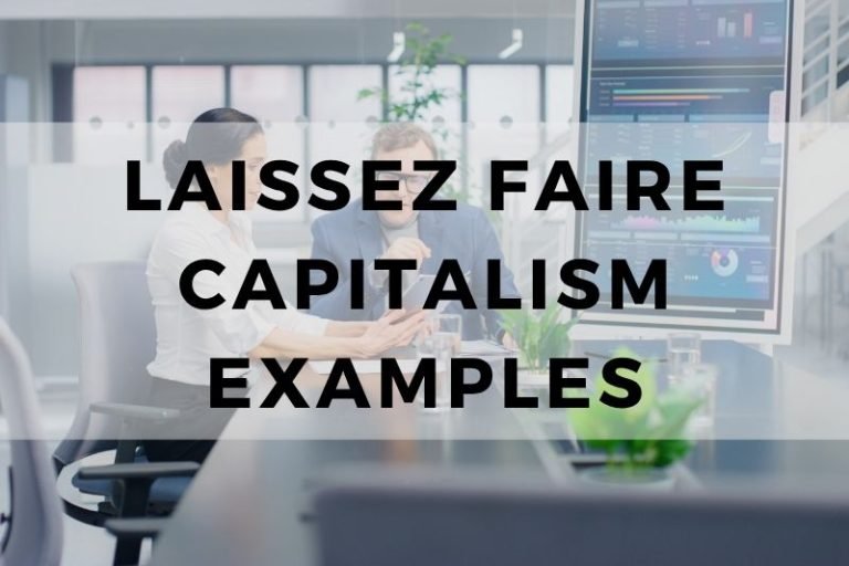 Laissez Faire Capitalism Examples