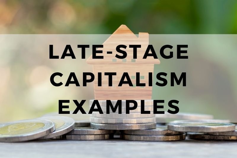 Late Stage Capitalism Examples
