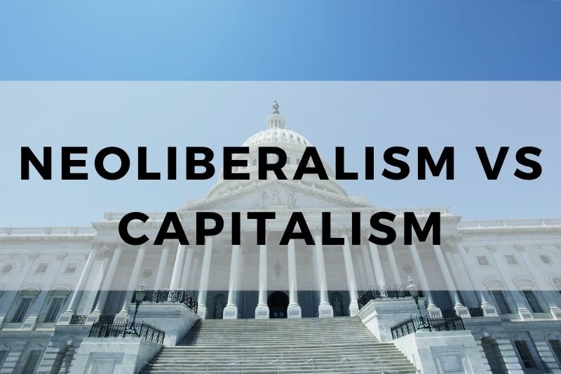 Neoliberalism vs Capitalism