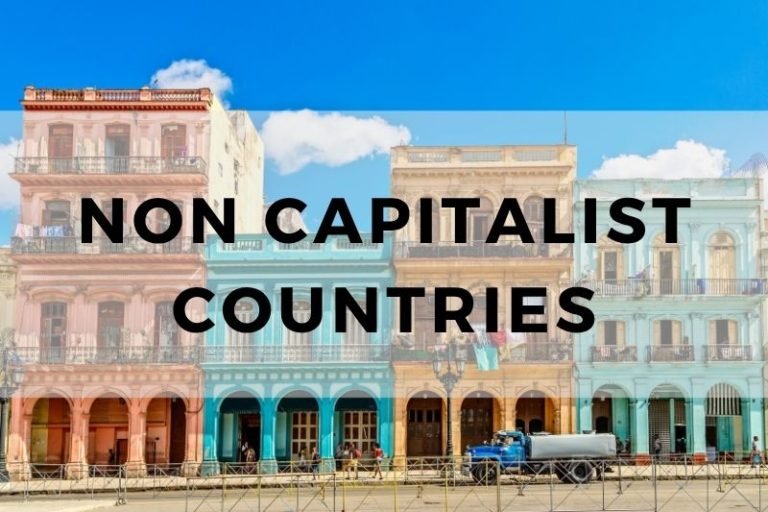 Exploring Non Capitalist Countries and Their Economic Models