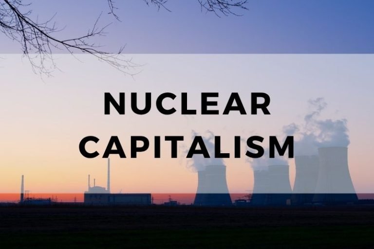 Exploring Nuclear Capitalism and the Future of Energy