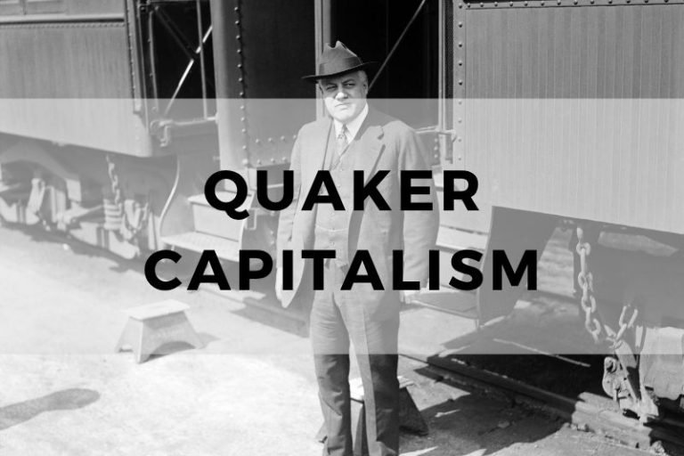Understanding Quaker Capitalism and Ethical Business
