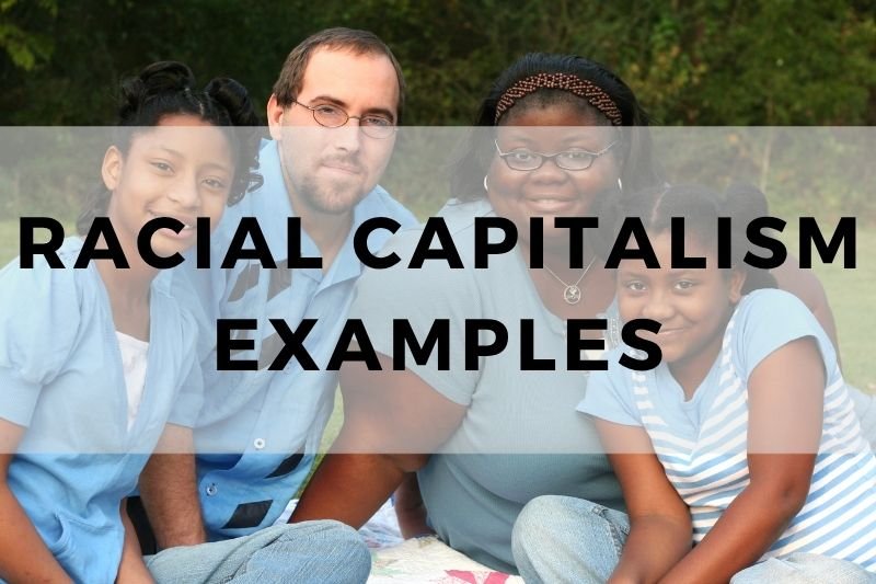 Racial Capitalism Examples
