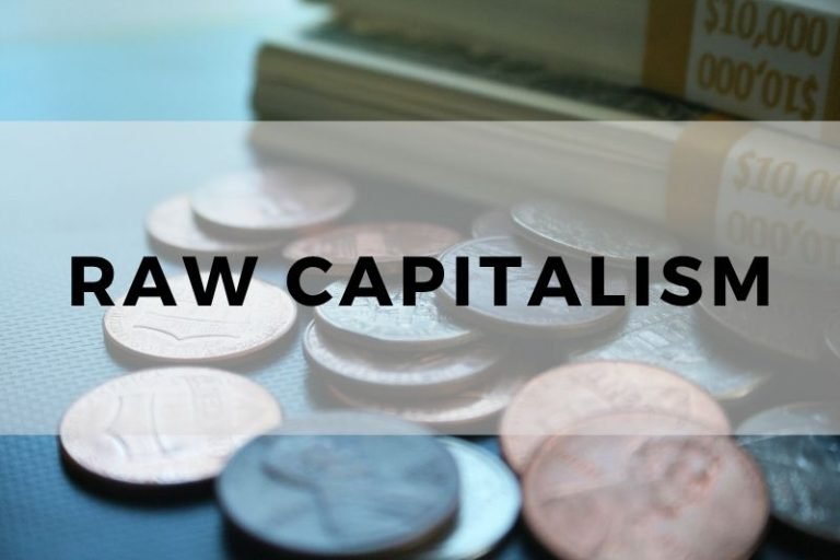 The Brutal Harsh Reality of Raw Capitalism