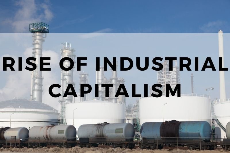 Rise of Industrial Capitalism