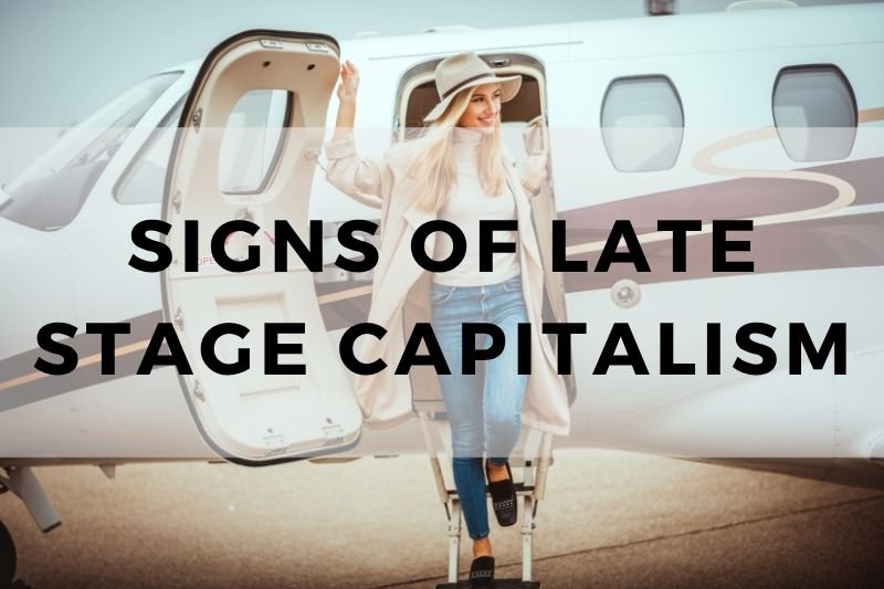 Signs of Late Stage Capitalism