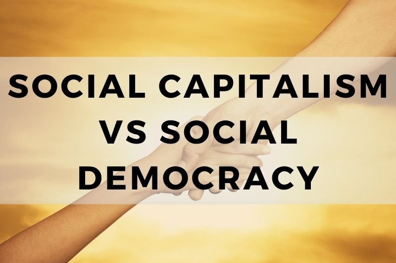 Social Capitalism vs Social Democracy