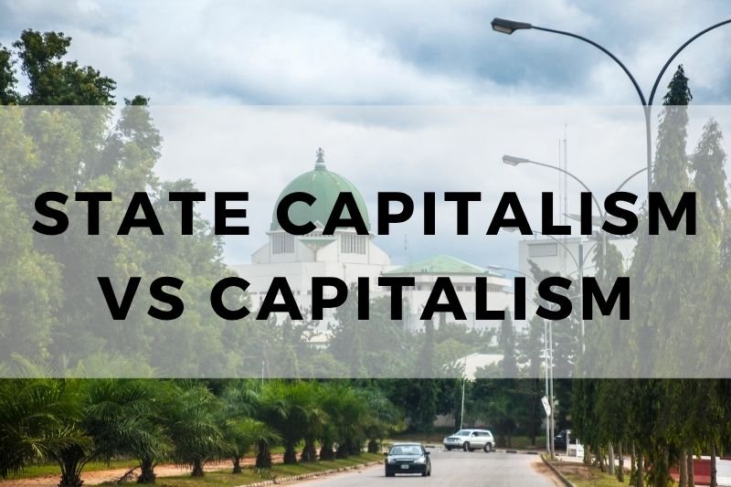 State Capitalism vs Capitalism