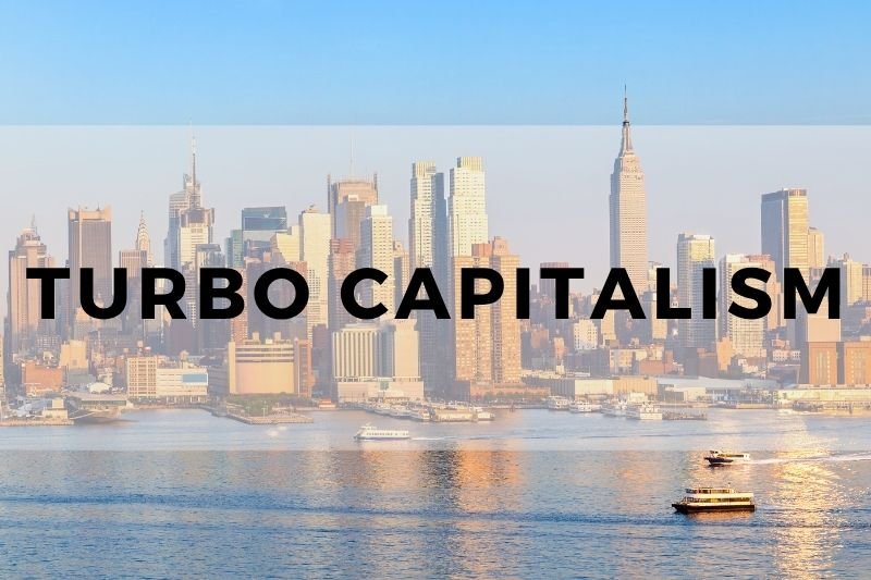Turbo Capitalism