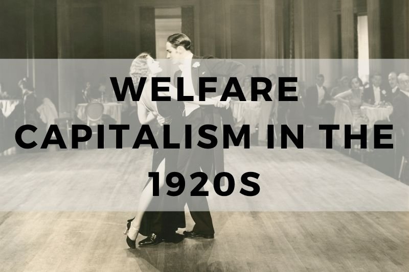Welfare Capitalism in the 1920s
